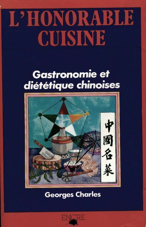 Livrenpoche : L'honorable cuisine. Gastronomie et diététique chinoises - Georges Charles - Livre