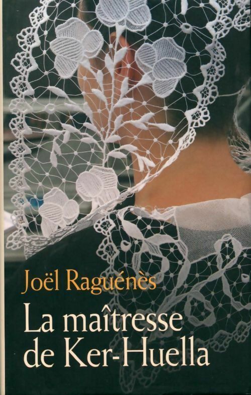 Livrenpoche : La maîtresse de Ker-Huella - Joël Raguénès - Livre