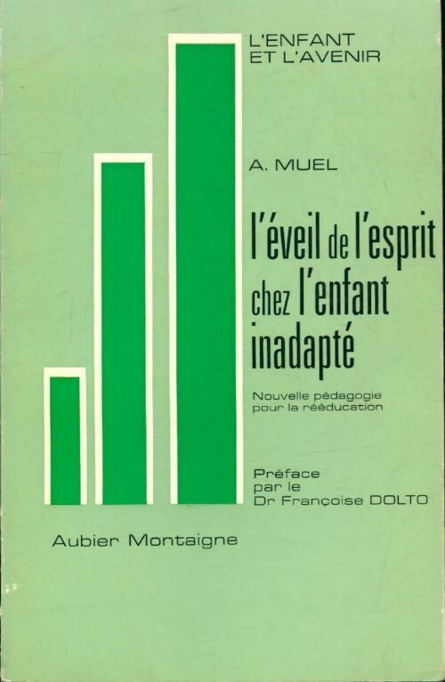 Livrenpoche : L?éveil de l'esprit chez l'enfant inadapté - Antoinette Muel - Livre