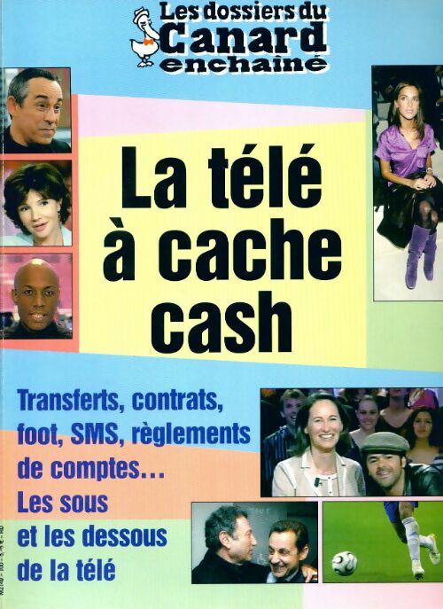 Livrenpoche : Les dossiers du canard enchaîné n°100 : La télé à cache cash - Collectif - Livre