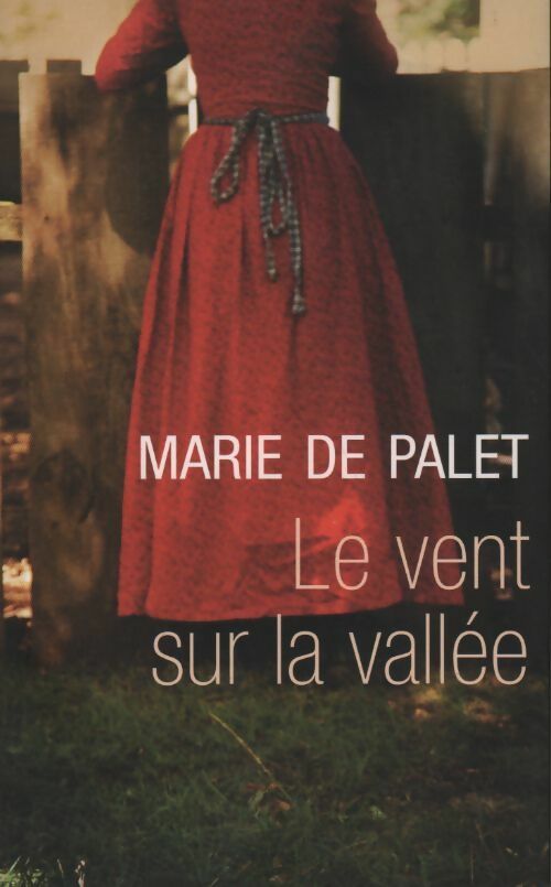 Livrenpoche : Le vent sur la vallée - Marie De Palet - Livre