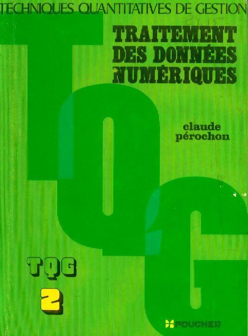 Livrenpoche : Traitements des données numériques TQG 2 - Claude Pérochon - Livre