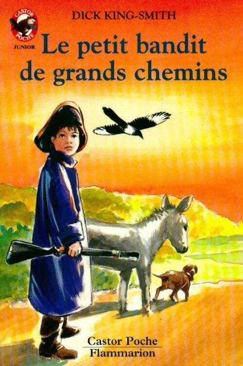 Livrenpoche : Le petit bandit de grands chemins - Dick King-Smith - Livre