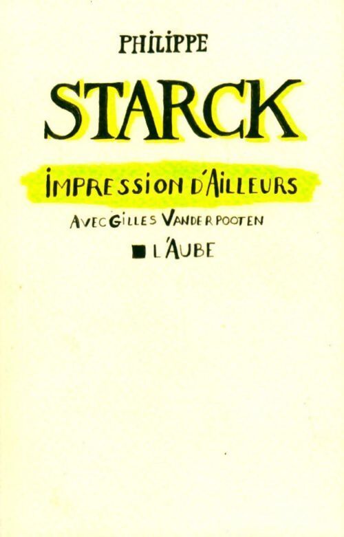 Impressions d'ailleurs - Philippe Starck - Livre