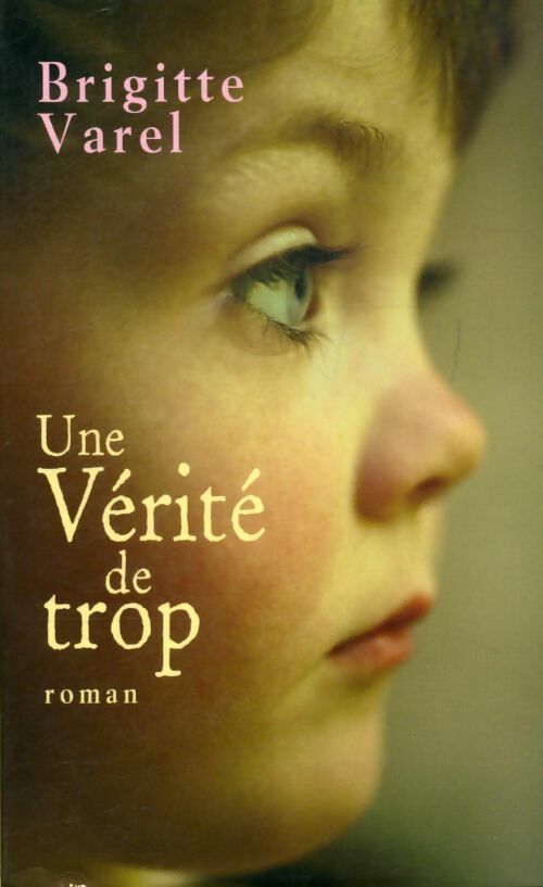 Livrenpoche : Une vérité de trop - Brigitte Varel - Livre