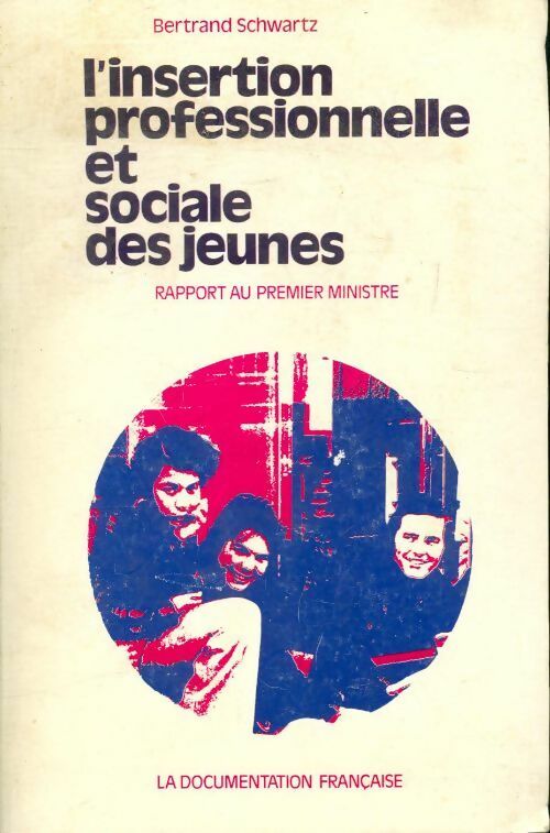 Livrenpoche : L'insertion professionnelle et sociale des jeunes - Bertrand Schwartz - Livre