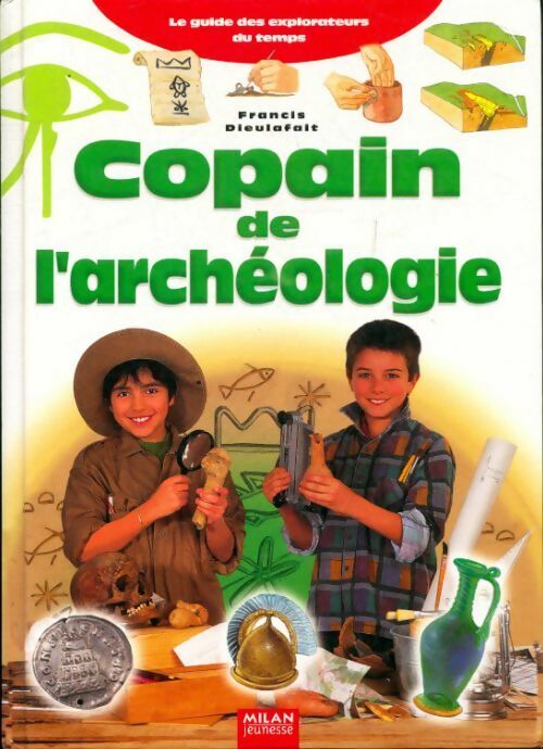 Livrenpoche : Copain de l'archéologie - Francis Dieulafait - Livre
