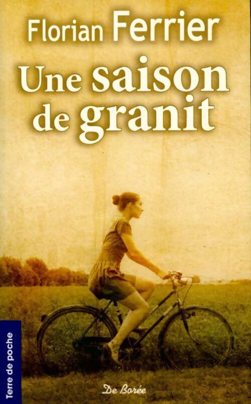 Livrenpoche : Une saison de granit - Florian Ferrier - Livre