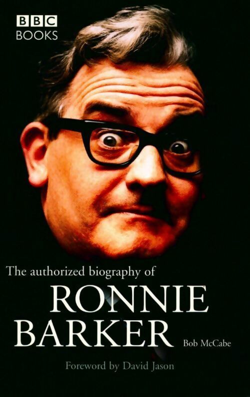 Livrenpoche : The authorized biography of Ronnie Barker - Bob Mccabe - Livre