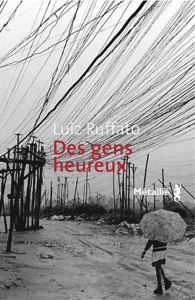 Livrenpoche : Des gens heureux - Luiz Ruffato - Livre