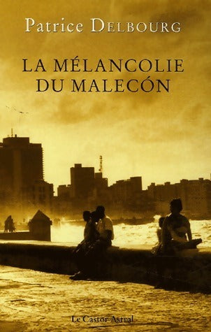 Livrenpoche : La mélancolie de Maleçon - Patrice Delbourg - Livre