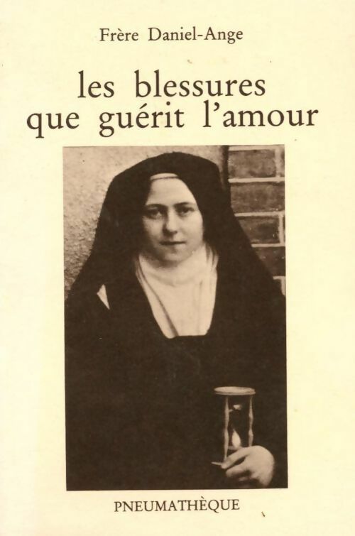 Livrenpoche : Les blessures que guérit l'amour - Frère Daniel-Ange - Livre