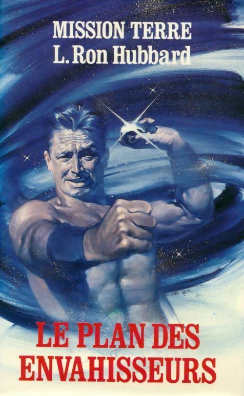 Livrenpoche : Mission Terre Tome I : Le plan des envahisseurs - L. Ron Hubbard - Livre