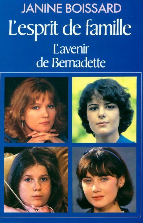 Livrenpoche : L'esprit de famille Tome II : L'avenir de Bernadette - Janine Boissard - Livre