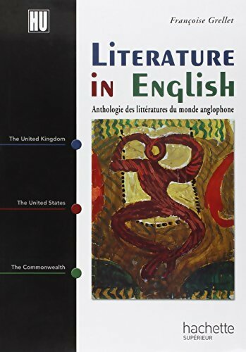 Livrenpoche : Anthologie des littératures du monde anglophone : Literature in english - Françoise Grellet - Livre