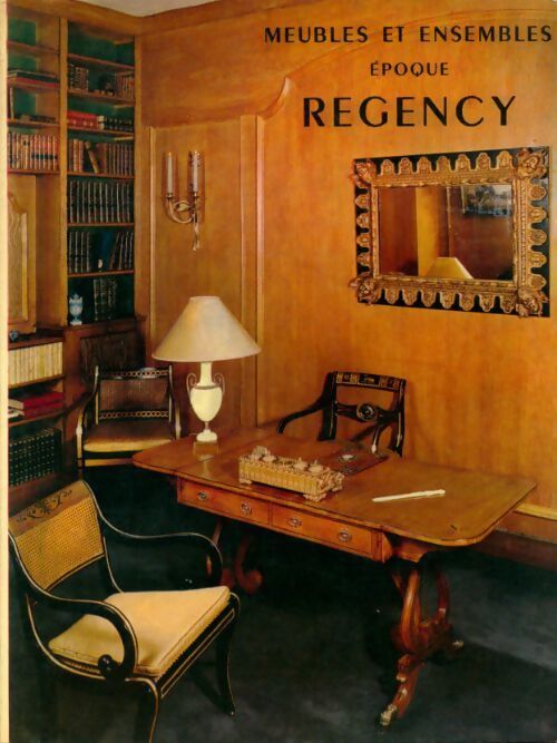 Meubles et ensembles époque Regency - Collectif - Livre