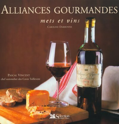 Livrenpoche : Alliances gourmandes : Mets et vins - Caroline Darbonne - Livre