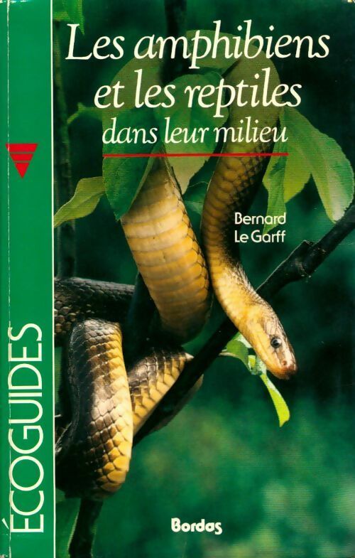 Livrenpoche : Les amphibiens et les reptiles dans leur milieu - Bernard Le Garff - Livre