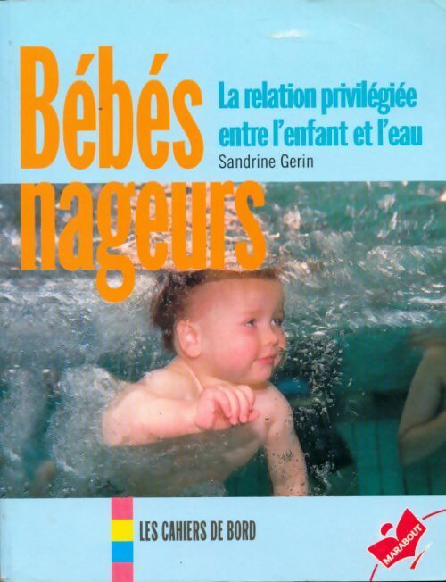 Livrenpoche : Bébés nageurs : La relation privilégiée entre l'enfant et l'eau - Sandrine Gérin - Livre