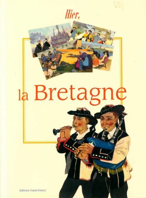 Hier la Bretagne - Louis Le Hénog - Livre