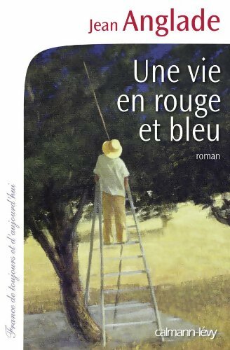 Livrenpoche : Une vie en rouge et bleu - Jean Anglade - Livre