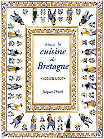 Livrenpoche : Aimer la cuisine de Bretagne - Jacques Thorel - Livre