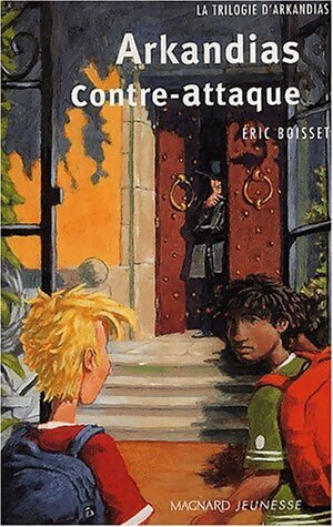 Livrenpoche : La trilogie d'Arkandias Tome II : Arkandias contre-attaque - Eric Boisset - Livre