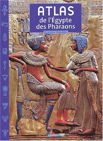 Atlas de l'Egypte des pharaons - Florence Maruéjol - Livre