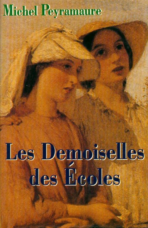 Livrenpoche : Les demoiselles des écoles - Michel Peyramaure - Livre