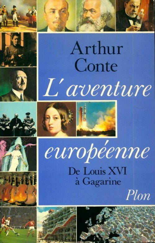 Livrenpoche : L'aventure européenne : De Louis XVI à Gagarine - Arthur Conte - Livre