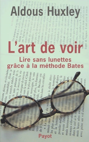 Livrenpoche : L'art de voir - lire sans lunettes grâce à la méthode Bates - Aldous Huxley - Livre