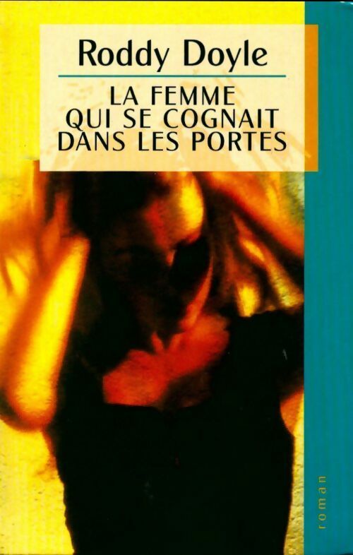 Livrenpoche : La femme qui se cognait dans les portes - Roddy Doyle - Livre
