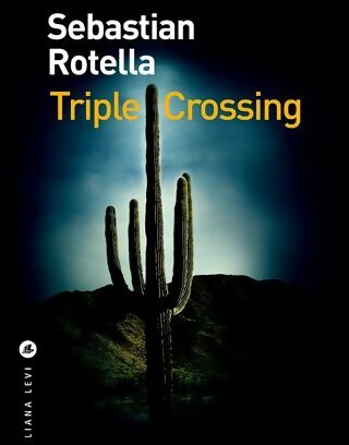 Livrenpoche : Triple crossing - Sebastian Rotella - Livre
