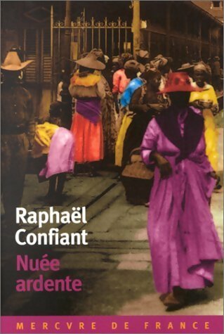 Livrenpoche : Nuée ardente - Raphaël Confiant - Livre