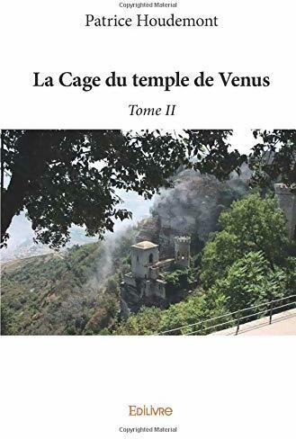 Livrenpoche : La cage du temple de Vénus - tome II - Patrice Houdemont - Livre