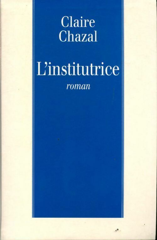 Livrenpoche : L'institutrice - Claire Chazal - Livre