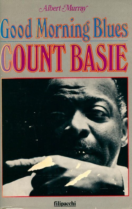 Good morning blues: Count Basie - Albert Murray - Livre