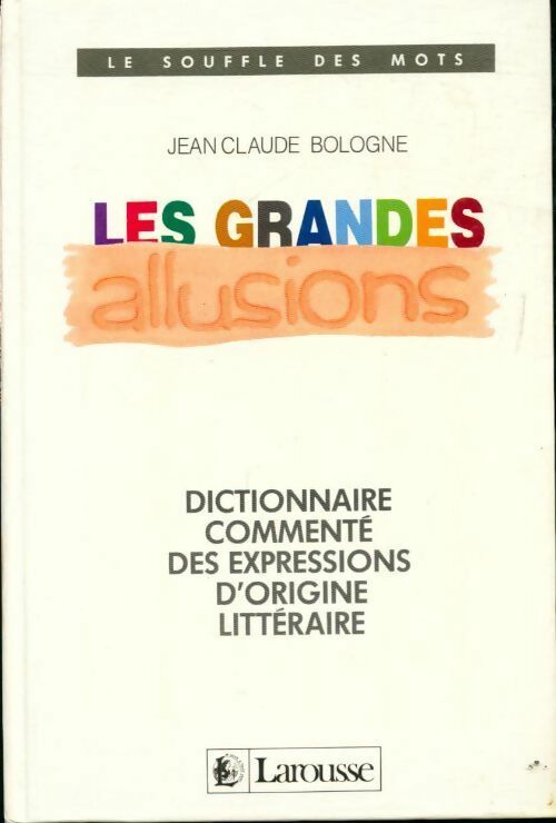 Livrenpoche : Les grandes allusions - Jean-Claude Bologne - Livre