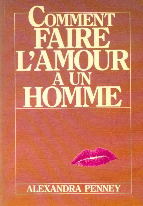 Livrenpoche : Comment faire l'amour à un homme - Alexandra Penney - Livre