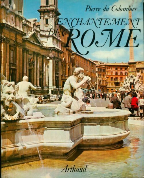 Livrenpoche : Enchantement de Rome - Pierre Du Colombier - Livre