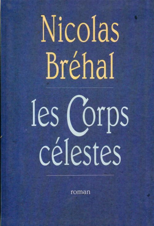 Livrenpoche : Les corps célestes - Nicolas Bréhal - Livre
