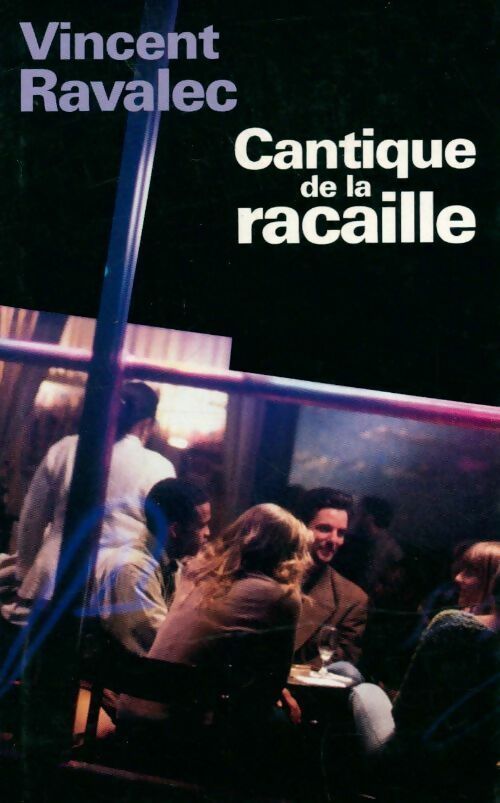 Livrenpoche : Cantique de la racaille - Vincent Ravalec - Livre