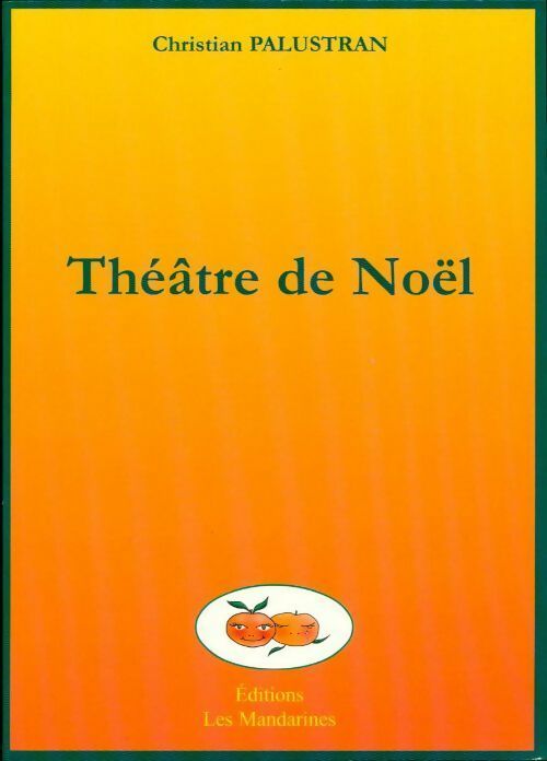 Livrenpoche : Théâtre de Noël - Christian Palustran - Livre