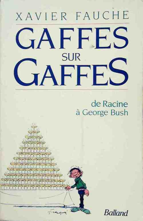 Livrenpoche : Gaffes sur gaffes, de Racine à George Bush - Xavier Fauché - Livre