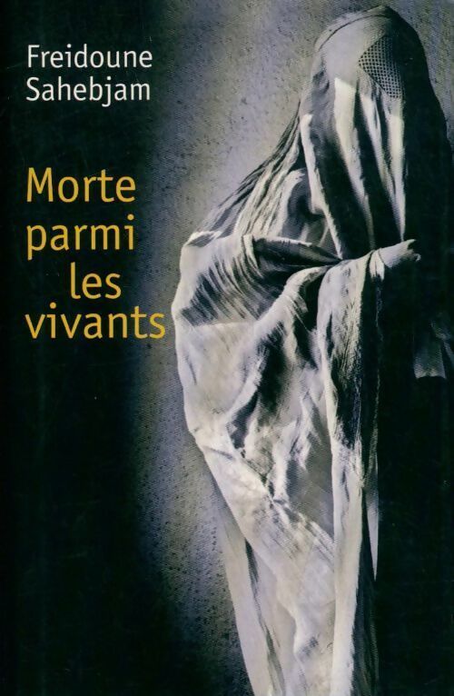 Livrenpoche : Morte parmi les vivants. Une tragédie afghane - Sahebjam Freidoune - Livre