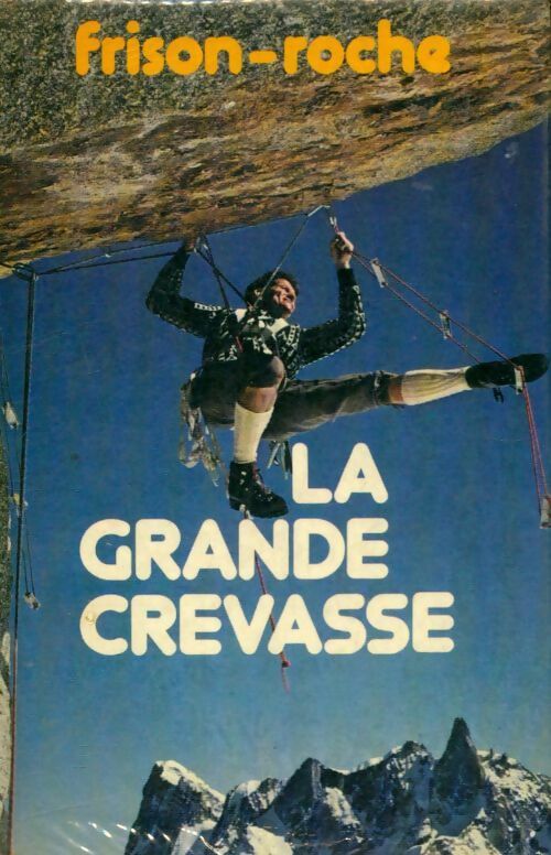 Livrenpoche : La grande crevasse - Roger Frison-Roche - Livre