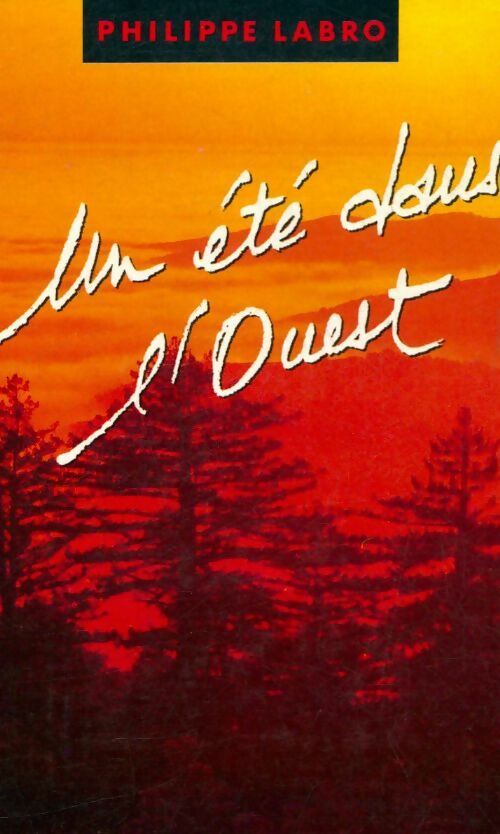 Livrenpoche : Un été dans l'ouest - Philippe Labro - Livre