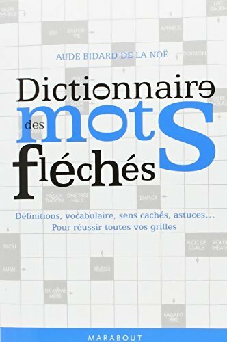 Livrenpoche : Dictionnaire des mots fléchés - Aude Bidard De La Noë - Livre
