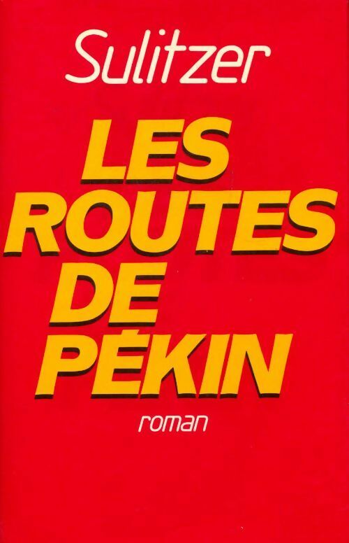 Livrenpoche : Les routes de Pékin - Paul-Loup Sulitzer - Livre