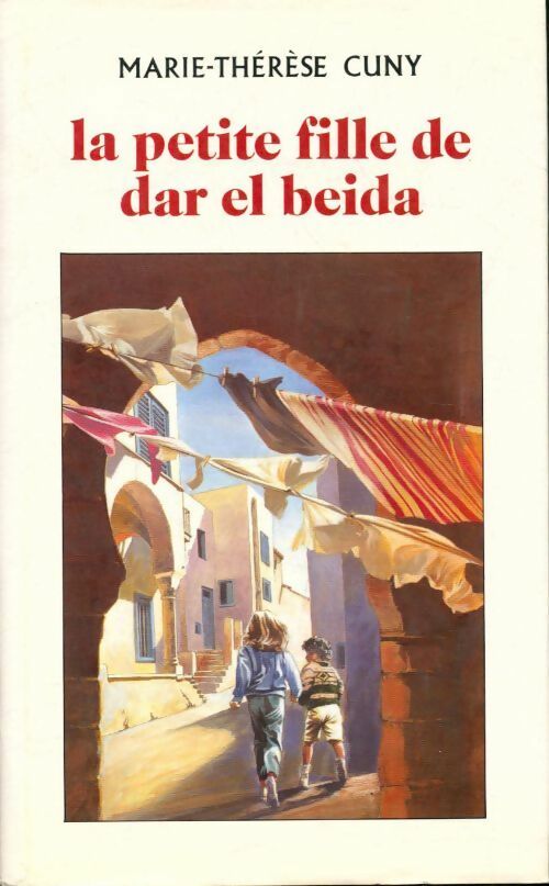 Livrenpoche : La petite fille de Dar El Beida - Marie-Thérèse Cuny - Livre